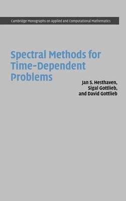 Spectral Methods for Time-Dependent Problems -  David Gottlieb,  Sigal Gottlieb,  Jan S. Hesthaven
