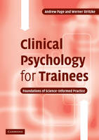 Clinical Psychology for Trainees -  Andrew C. Page,  Werner G. K. Stritzke