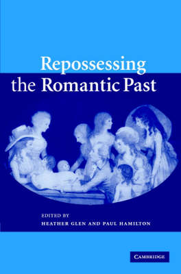 Repossessing the Romantic Past - 