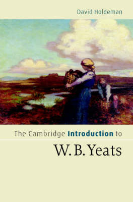 Cambridge Introduction to W.B. Yeats -  David Holdeman