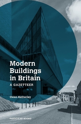 Modern Buildings in Britain - Owen Hatherley
