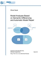 Model Analyses Based on Semantic Differencing and Automatic Model Repair - Oliver Kautz