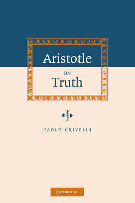 Aristotle on Truth -  Paolo Crivelli