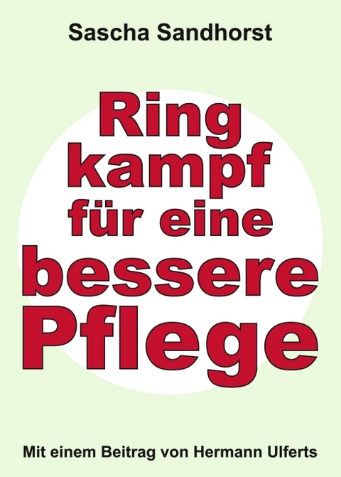 Ringkampf für eine bessere Pflege - Sascha Sandhorst