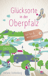 Glücksorte in der Oberpfalz - Stefanie Stoltenberg