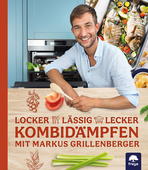 Locker-lässig-lecker Kombidämpfen - Markus Grillenberger