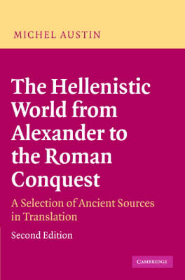 Hellenistic World from Alexander to the Roman Conquest -  M. M. Austin