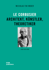 Le Corbusier - Nicholas Fox Weber