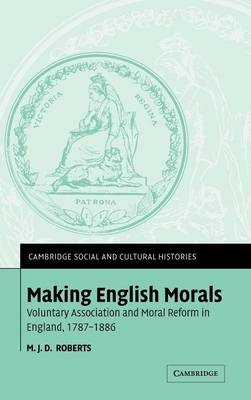 Making English Morals -  M. J. D. Roberts