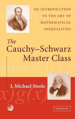 Cauchy-Schwarz Master Class -  J. Michael Steele