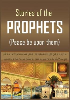 The Stories of the Prophets -  Hafiz Ibn Kathir