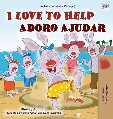 I Love to Help (English Portuguese Bilingual Book for Kids - Portugal) - Shelley Admont, KidKiddos Books