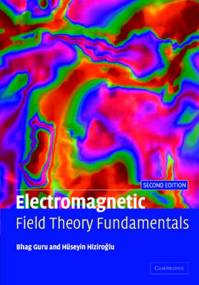 Electromagnetic Field Theory Fundamentals -  Bhag Singh Guru,  Huseyin R. Hiziroglu