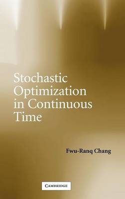 Stochastic Optimization in Continuous Time -  Fwu-Ranq Chang