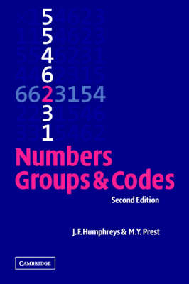 Numbers, Groups and Codes -  J. F. Humphreys,  M. Y. Prest