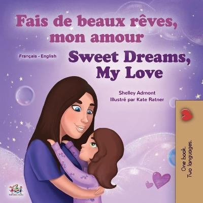 Sweet Dreams, My Love (French English Bilingual Children's Book) - Shelley Admont, KidKiddos Books