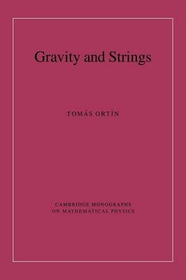 Gravity and Strings -  Tomas Ortin