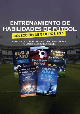 Entrenamiento de Habilidades de Fútbol. Colección de 5 libros en 1 - Chest Dugger