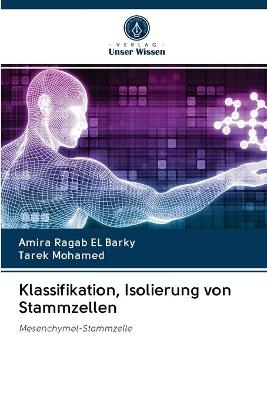 Klassifikation, Isolierung von Stammzellen - Amira Ragab EL Barky, Tarek Mohamed