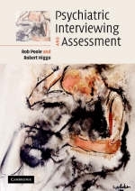 Psychiatric Interviewing and Assessment -  Robert Higgo,  Robert Poole