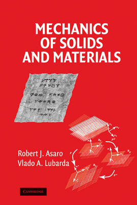 Mechanics of Solids and Materials -  Robert Asaro,  Vlado Lubarda