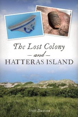 The Lost Colony and Hatteras Island - Scott Dawson