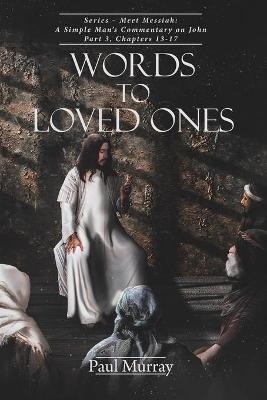 Words to Loved Ones - Paul Murray