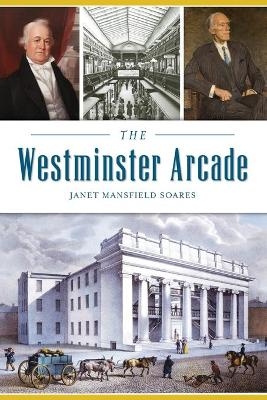 The Westminster Arcade - Janet Mansfield Soares