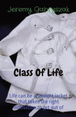 Class Of Life -  Gabryszak