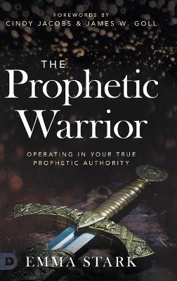 The Prophetic Warrior - Emma Stark