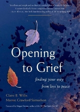 Opening to Grief - Willis, Claire B.; Samuelson, Marnie Crawford