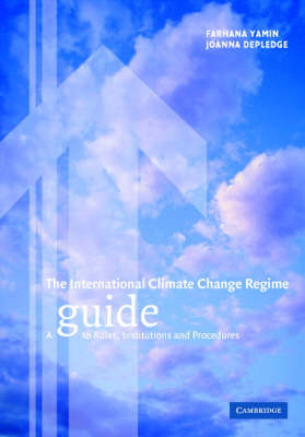 International Climate Change Regime -  Joanna Depledge,  Farhana Yamin