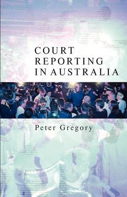 Court Reporting in Australia -  Peter Gregory