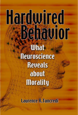 Hardwired Behavior -  Laurence Tancredi