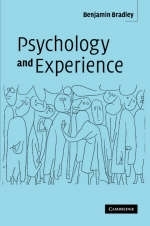 Psychology and Experience -  Benjamin Bradley