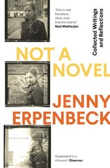 Not a Novel - Erpenbeck, Jenny