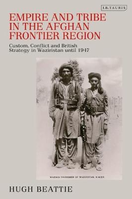 Empire and Tribe in the Afghan Frontier Region - Dr Hugh Beattie