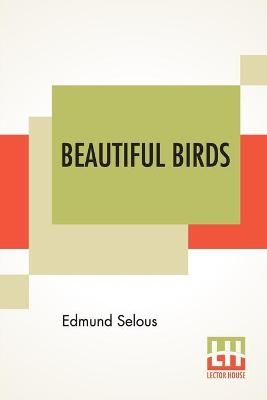 Beautiful Birds - Edmund Selous