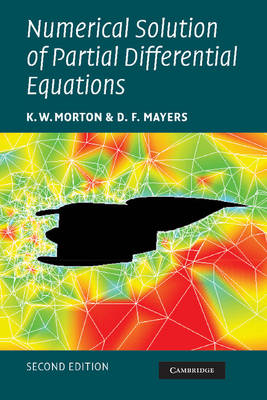 Numerical Solution of Partial Differential Equations -  D. F. Mayers,  K. W. Morton