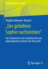 „Der geliebten Sophie nachsterben“ - Brigitte Dahmen-Roscher