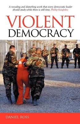 Violent Democracy -  Daniel Ross