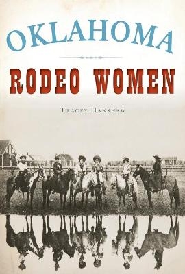 Oklahoma Rodeo Women - Tracey Hanshew
