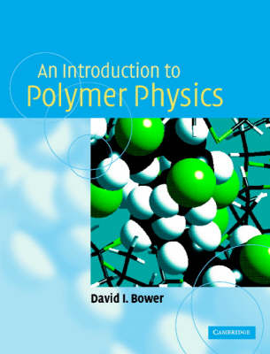 Introduction to Polymer Physics -  David I. Bower