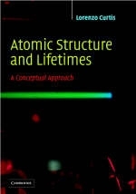 Atomic Structure and Lifetimes -  Lorenzo J. Curtis