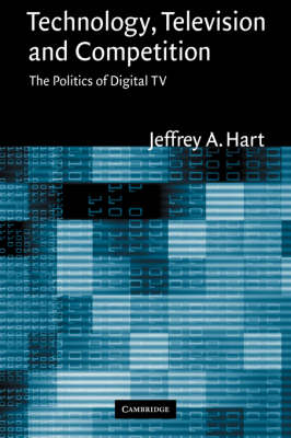 Technology, Television, and Competition -  Jeffrey A. Hart