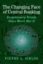 Changing Face of Central Banking -  Pierre L. Siklos