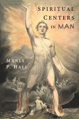 Spiritual Centers in Man - Manly P Hall