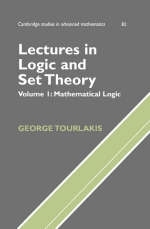 Lectures in Logic and Set Theory: Volume 1, Mathematical Logic -  George Tourlakis