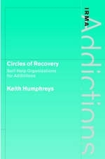 Circles of Recovery -  Keith Humphreys