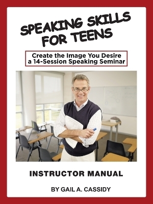 Speaking Skills for Teens Instructor Manual - Gail A Cassidy